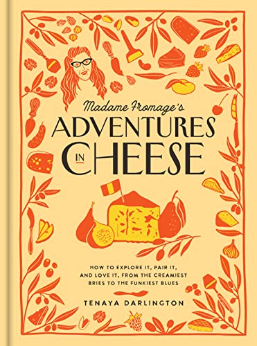 Tenaya Darlington - Madame Fromage's Adventures in Cheese : How to image 1
