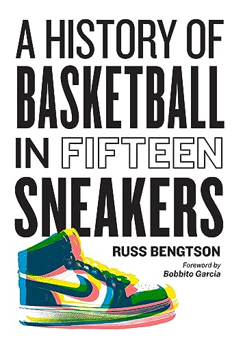 Bobbito Garcia - History of Basketball in Fifteen Sneakers - Hardback image 1