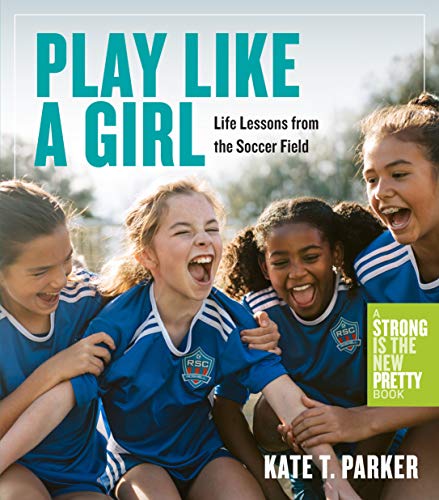 Kate T. Parker - Play Like a Girl : A Celebration of Girls and Women i image 1