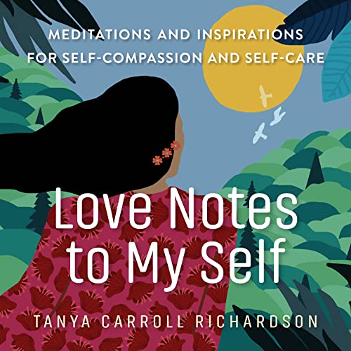 Tanya Carroll Richar - Love Notes to My Self : Meditations and Inspira image 1