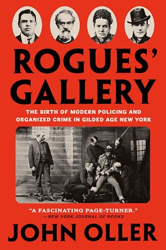 John Oller - Rogues' Gallery : The Birth of Modern Policing and Or image 1