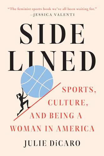 Julie DiCaro - Sidelined : Sports, Culture, and Being a Woman in Ameri image 1