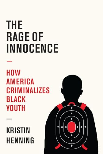 Kristin Henning - Rage of Innocence : How America Criminalizes Black Y image 1