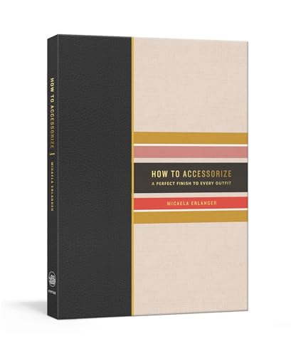 Micaela Erlanger - How to Accessorize : A Perfect Finish to Every Outf image 1