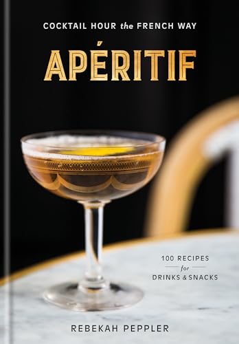 Rebekah Peppler - Aperitif : Cocktail Hour the French Way - Hardback image 1