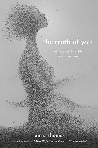 Iain S. Thomas - Truth of You : Poetry About Love, Life, Joy, and Sadn image 1