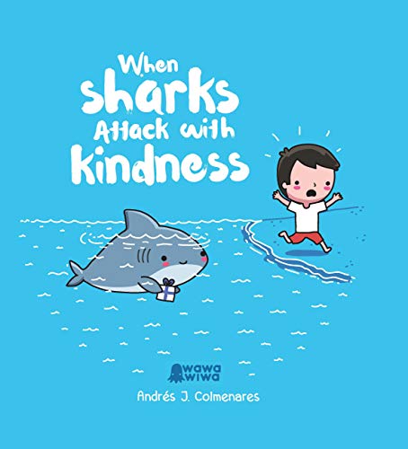 Andres J. Colmenares - When Sharks Attack With Kindness - Hardback image 1