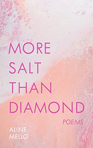Aline Mello - More Salt than Diamond : Poems - Paperback image 1