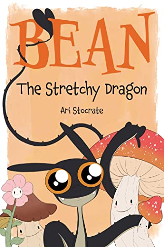 Ari Stocrate - Bean The Stretchy Dragon : A Sally & Bean Adventure - H image 1