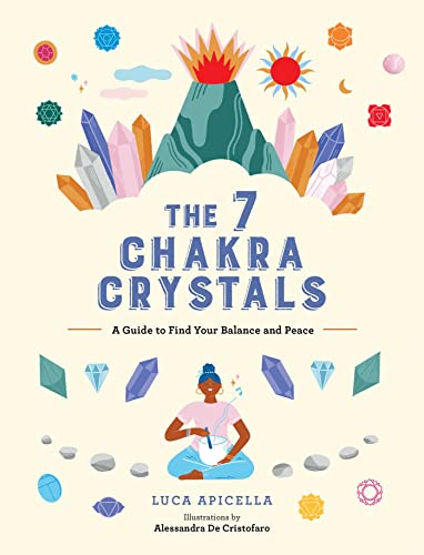 Luca Apicella - 7 Chakra Crystals : A Guide to Find Your Balance and P image 1