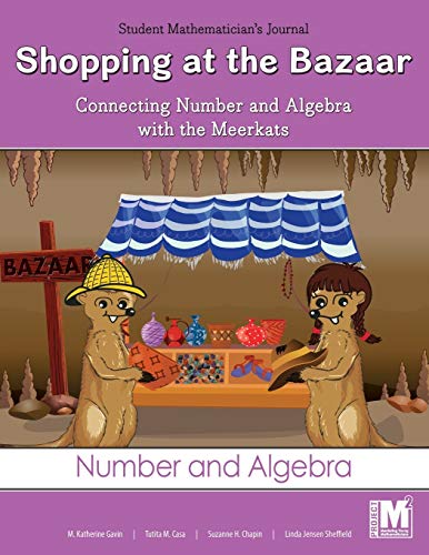 Project M2 Level 2 Unit 3: Shopping at the Bazaar: Connecting Number and Algebra with the Meerkats Student Mathematician Journal