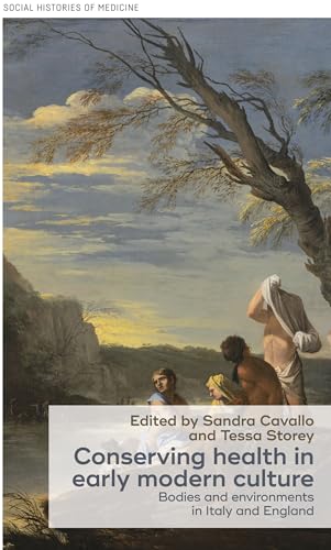 Conserving Health in Early Modern Culture : Bodies and Environments in image 1