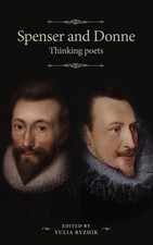 Spenser and Donne : Thinking Poets - Hardback image 1