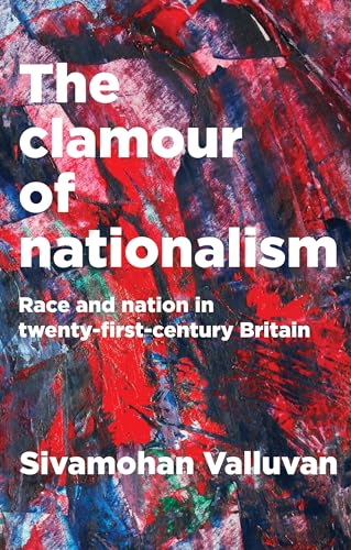 Sivamohan Valluvan - Clamour of Nationalism : Race and Nation in Twent image 1