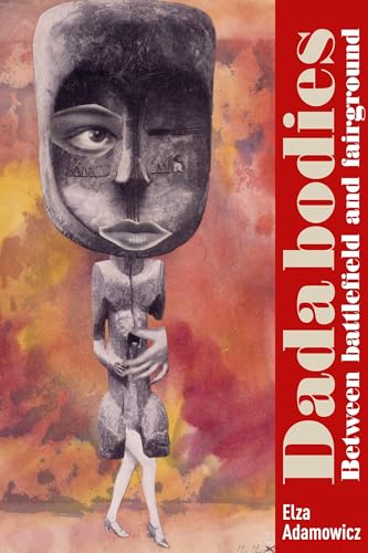 Elza Adamowicz - Dada Bodies : Between Battlefield and Fairground - Ha image 1