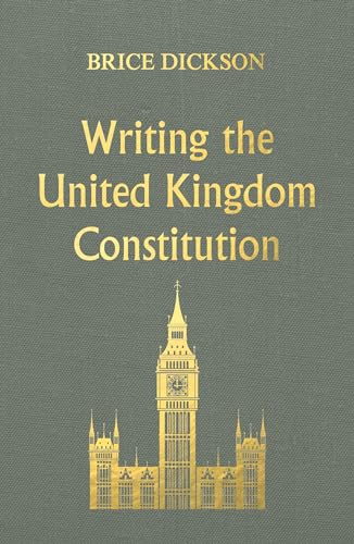 Brice Dickson - Writing the United Kingdom Constitution - Hardback image 1