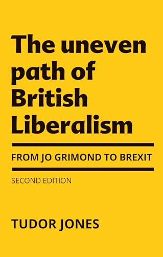 Tudor Jones - Uneven Path of British Liberalism : From Jo Grimond to B image 1