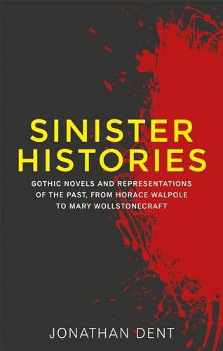 Jonathan Dent - Sinister Histories : Gothic Novels and Representations image 1