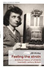 Jill Kirby - Feeling the Strain : A Cultural History of Stress in Twen image 1