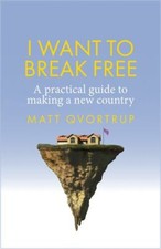 Matt Qvortrup - I Want to Break Free : A Practical Guide to Making a N image 1