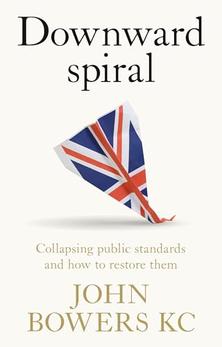 John Bowers - Downward Spiral : Collapsing Public Standards and How to image 1