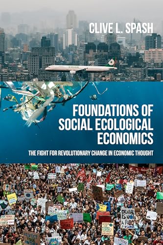 Clive L Spash - Foundations of Social Ecological Economics : The Fight image 1