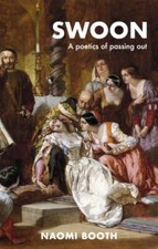 Naomi Booth - Swoon : A Poetics of Passing out - Paperback image 1