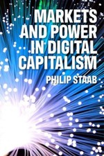 Philipp Staab - Markets and Power in Digital Capitalism - Hardback image 1