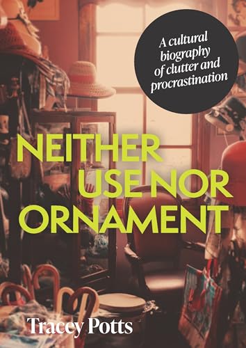 Tracey Potts - Neither Use nor Ornament : A Cultural Biography of Clut image 1