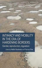 Intimacy and Mobility in an Era of Hardening Borders : Gender, Reprodu image 1