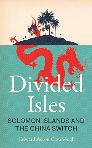 Edward Acton Cavanou - Divided Isles : Solomon Islands and the China S image 1