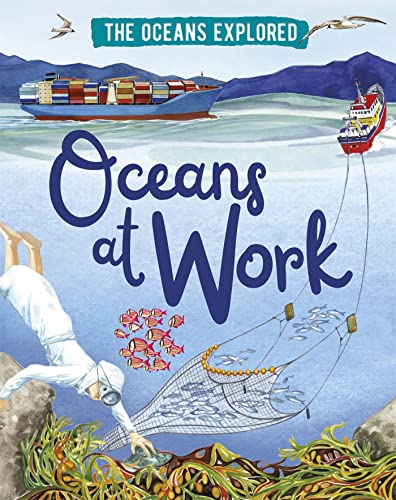 Claudia Martin - Oceans Explored: Oceans at Work - Hardback image 1
