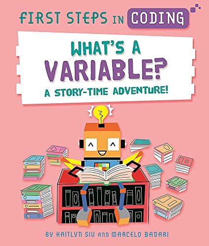 Kaitlyn Siu - First Steps in Coding: What's a Variable? : A story- image 1
