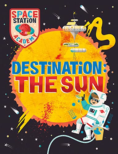 Sally Spray - Space Station Academy: Destination The Sun - Hardback image 1