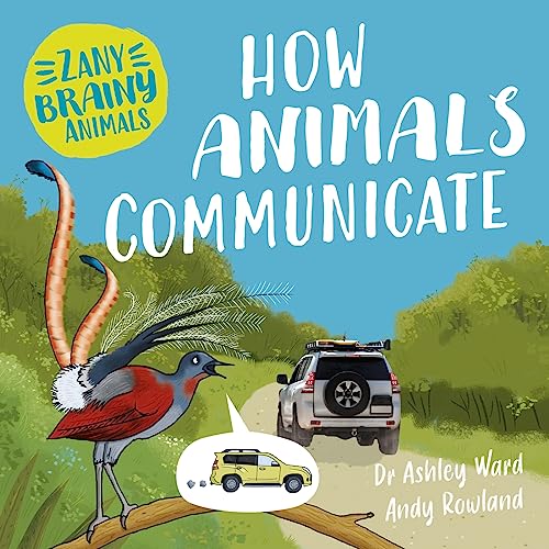 Ashley Ward - Zany Brainy Animals: How Animals Communicate - Hardback image 1