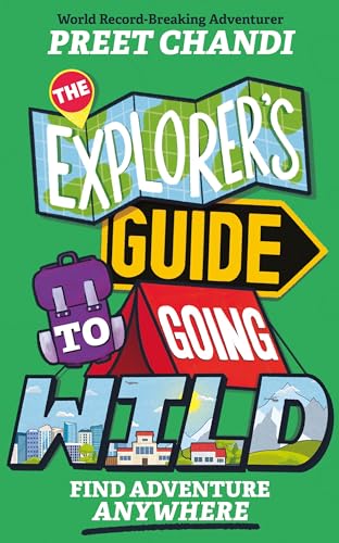 Preet Chandi - Explorer's Guide to Going Wild : From World Record- image 1