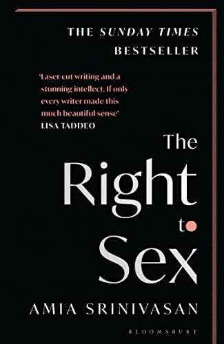 Amia Srinivasan - Right to Sex : Shortlisted for the Orwell Prize 2022