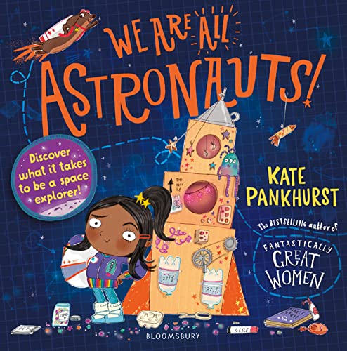 Kate Pankhurst - We Are All Astronauts : Discover what it takes to be image 1