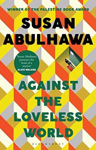Susan Abulhawa - Against the Loveless World : Winner of the Palestine image 1