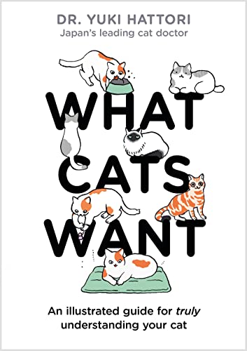 Yuki Hattori - What Cats Want : An Illustrated Guide for Truly Underst image 1