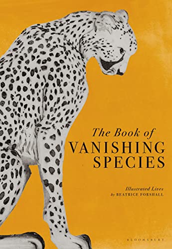Beatrice Forshall - Book of Vanishing Species : Illustrated Lives - Ha image 1