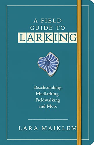 Lara Maiklem - A Field Guide to Larking - Paperback image 1