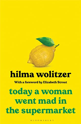Hilma Wolitzer - Today a Woman Went Mad in the Supermarket : Stories - image 1