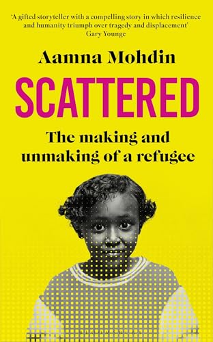 Aamna Mohdin - Scattered : The making and unmaking of a refugee - Hard image 1