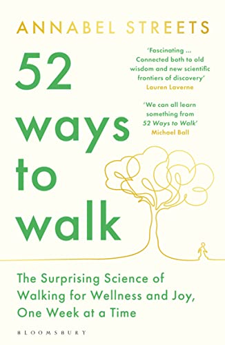 Annabel Streets - 52 Ways to Walk : The Surprising Science of Walking image 1