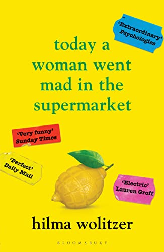 Hilma Wolitzer - Today a Woman Went Mad in the Supermarket : Stories - image 1