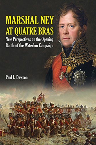 Paul L. Dawson - Marshal Ney at Quatre Bras : New Perspectives on the image 1