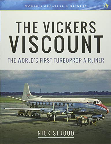 Nick  Stroud - Vickers Viscount : The World's First Turboprop Airl image 1
