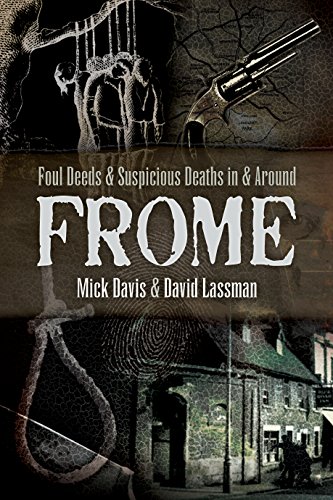 Mick Davis - Foul Deeds and Suspicious Deaths in and around Frome - Pa image 1