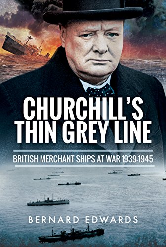 Bernard Edwards - Churchill's Thin Grey Line: British Merchant Shi image 1
